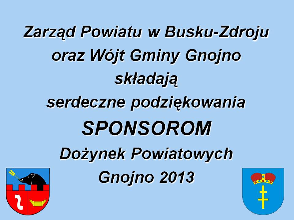 Podziękowania SPONSOROM Dożynek Powiatowych Gnojno 2013.